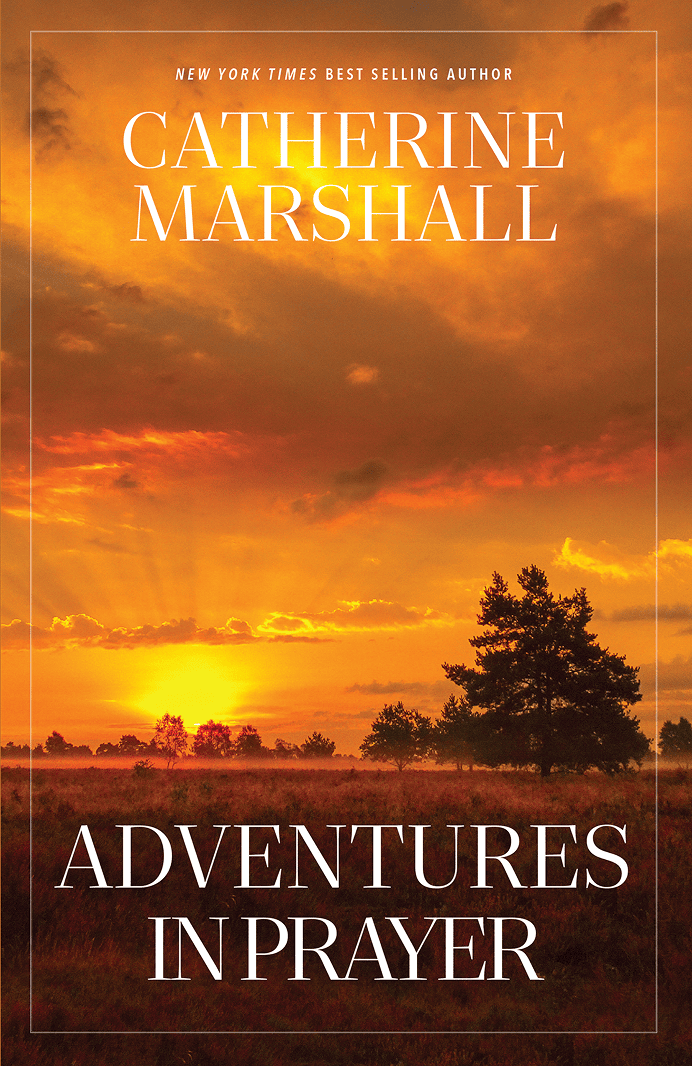 adventures in prayer by catherine marshall
