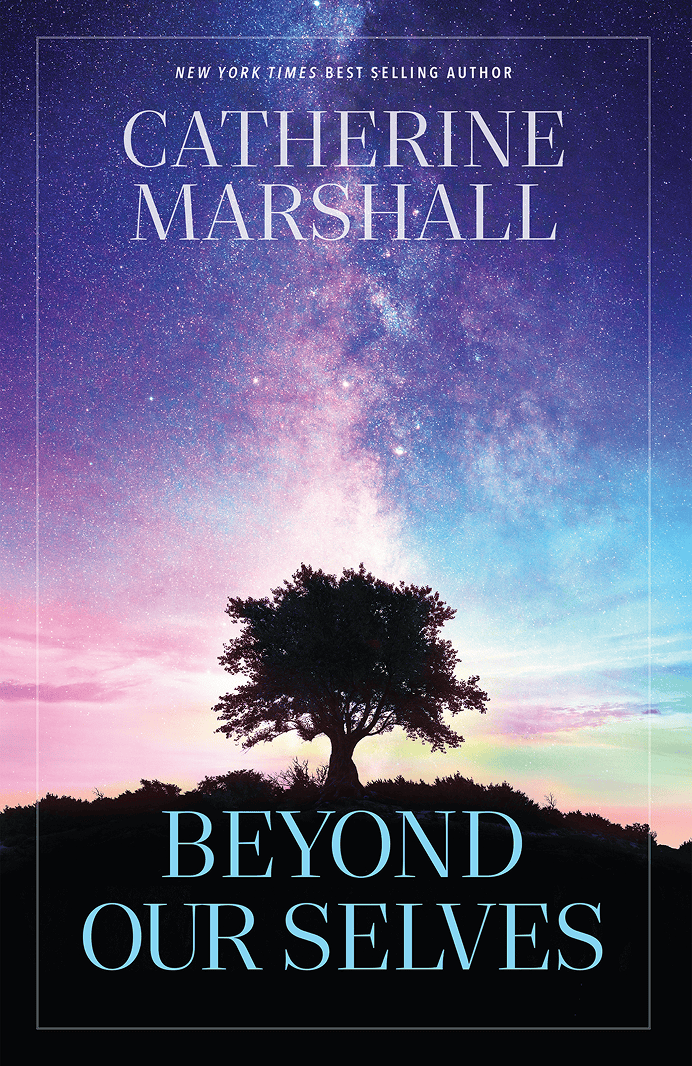 beyond our selves by catherine marshall